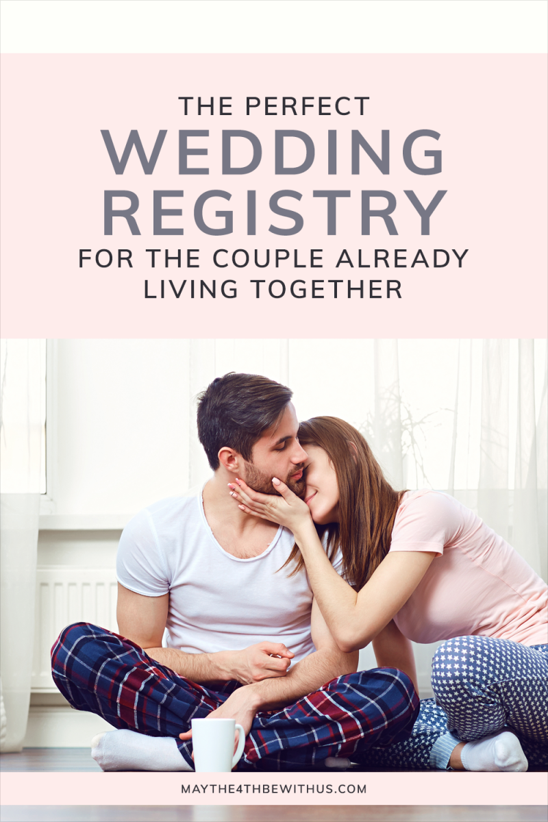 The perfect wedding registry for a couple already living together